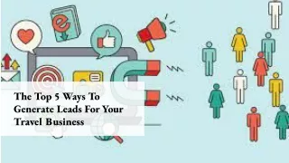 The Top 5 Ways To Generate Leads For Your Travel Business