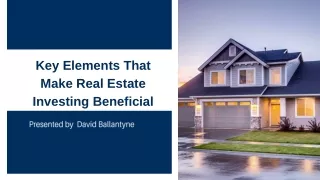 Which Components Aid in Real Estate Investing | David Ballantyne