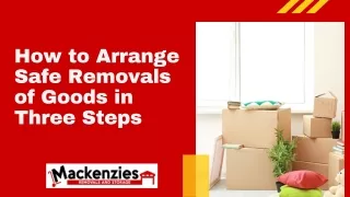 How to Arrange Safe Removals of Goods in Three Steps