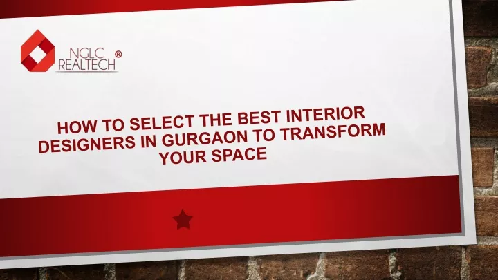how to select the best interior designers in gurgaon to transform your space