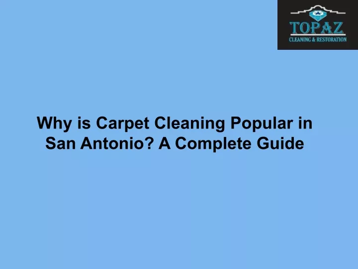 why is carpet cleaning popular in san antonio