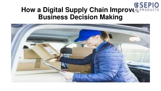 How a Digital Supply Chain Improves Business Decision Making