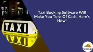 Taxi Booking Software Will Make You Tons Of Cash. Here's How!