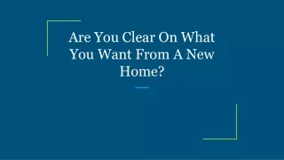 are you clear on what you want from a new home