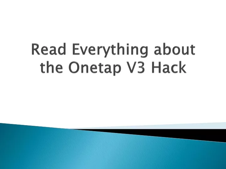 read everything about the onetap v3 hack