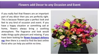 Flowers add Décor to any Occasion and Event