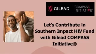 Let’s Contribute in Southern Impact HIV Fund with Gilead COMPASS Initiative®