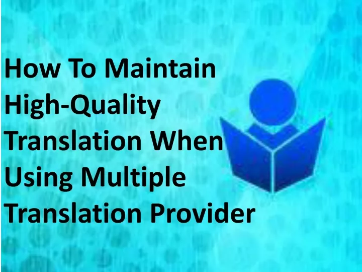 how to maintain high quality translation when