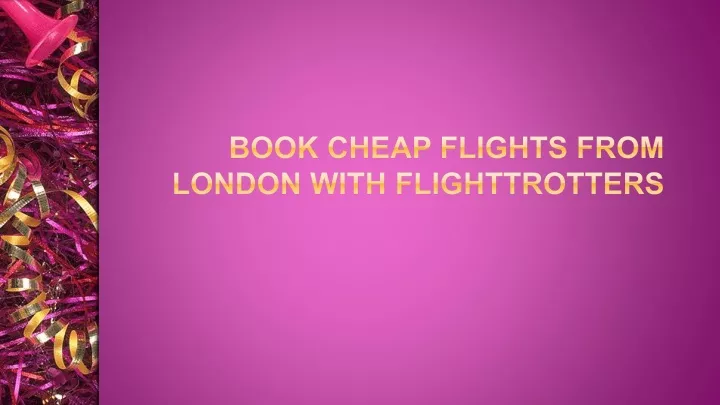 book cheap flights from london with flighttrotters