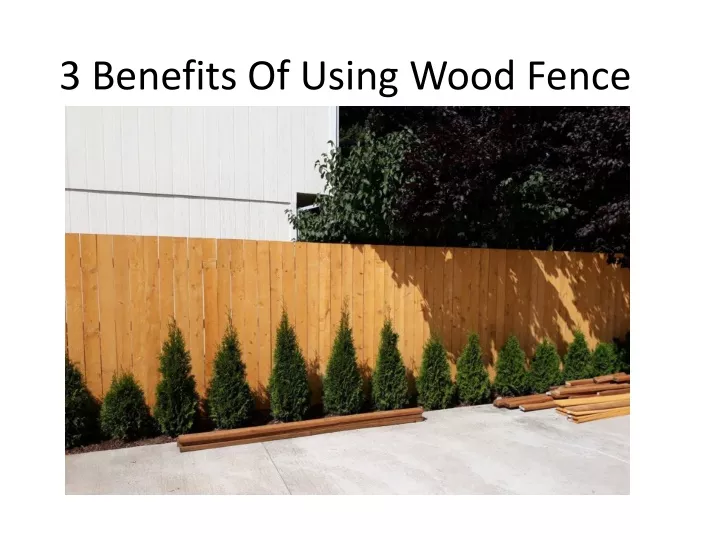 3 benefits of using wood fence