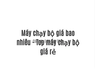 Máy chạy bộ  giá bao nhiêu - Top  máy chạy bộ giá rẻ