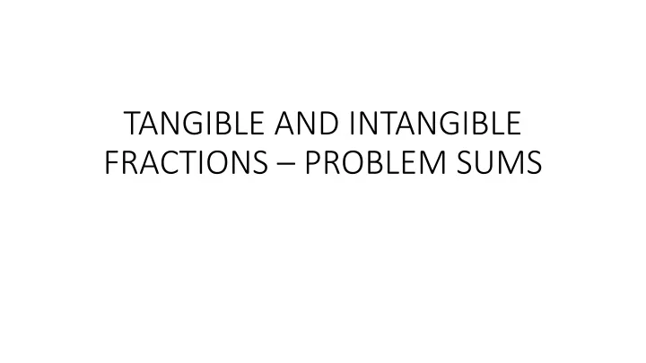 tangible and intangible fractions problem sums