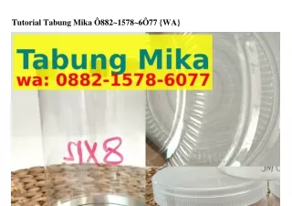 tutorial tabung mika 882 1578 6 77 wa