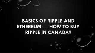 basics of ripple and ethereum how to buy ripple in canada