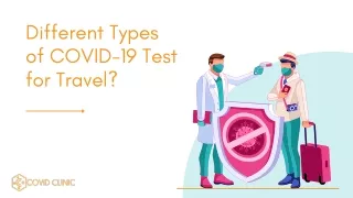 Different types of  COVID 19 Test for Travel - Covid Clinic