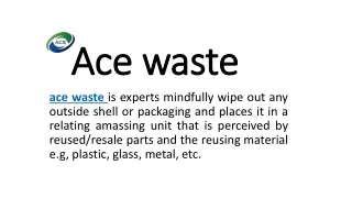 a ce waste