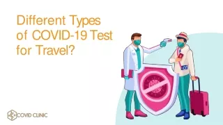 Different types of  COVID 19 Test for Travel - Covid Clinic