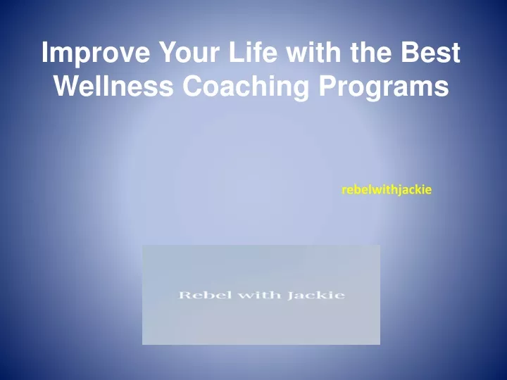 improve your life with the best wellness coaching programs