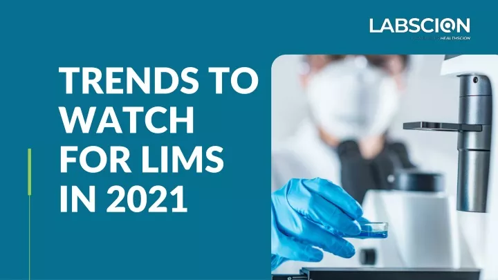 tr ends to watch for lims in 2021