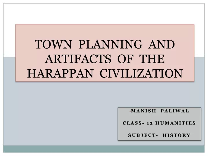 town planning and artifacts of the harappan civilization