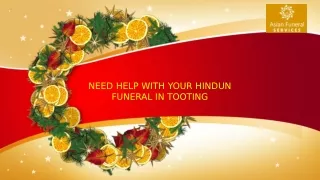 Need help with your Hindu Funeral in Tooting