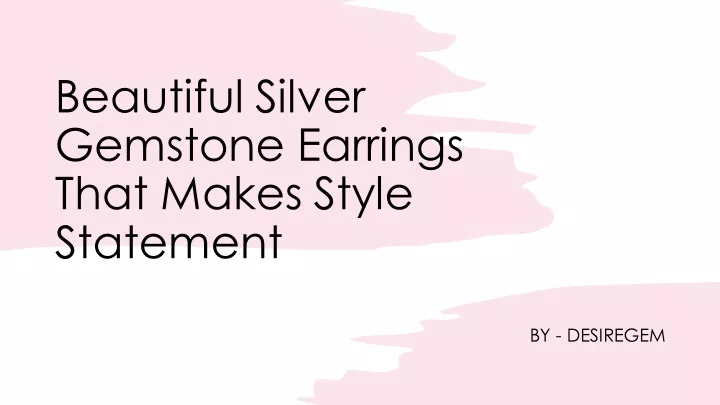 beautiful silver gemstone earrings that makes