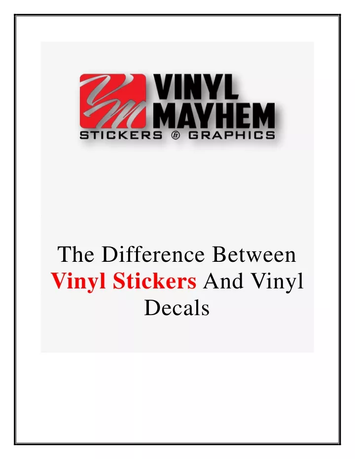 the difference between vinyl stickers and vinyl