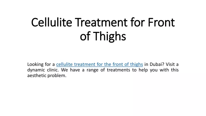 cellulite treatment for front of thighs