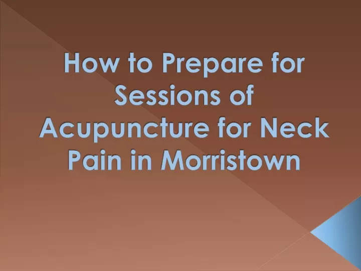 how to prepare for sessions of acupuncture for neck pain in morristown