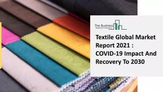 textile global market report 2021 covid 19 impact