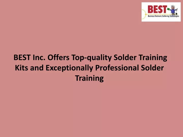 best inc offers top quality solder training kits