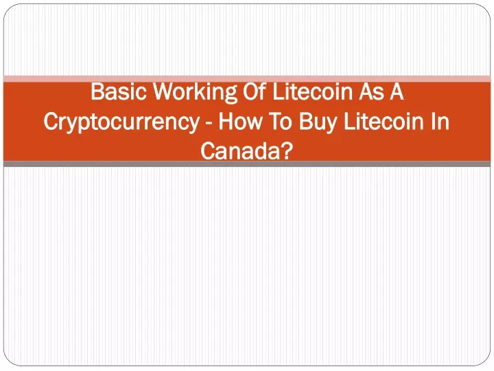 basic working of litecoin as a cryptocurrency how to buy litecoin in canada