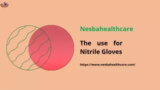 The use for Nitrile Gloves.