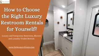 How to Choose the Right Luxury Restroom Rentals for Yourself?