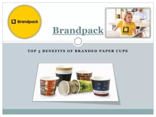 Top 5 Benefits Of Branded Paper Cups