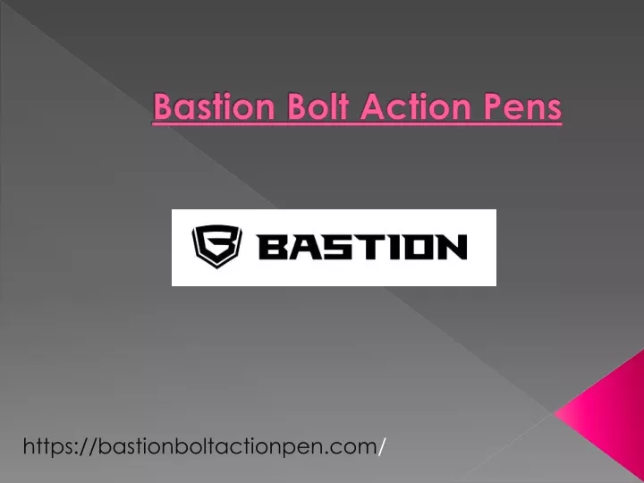bastion bolt action pens