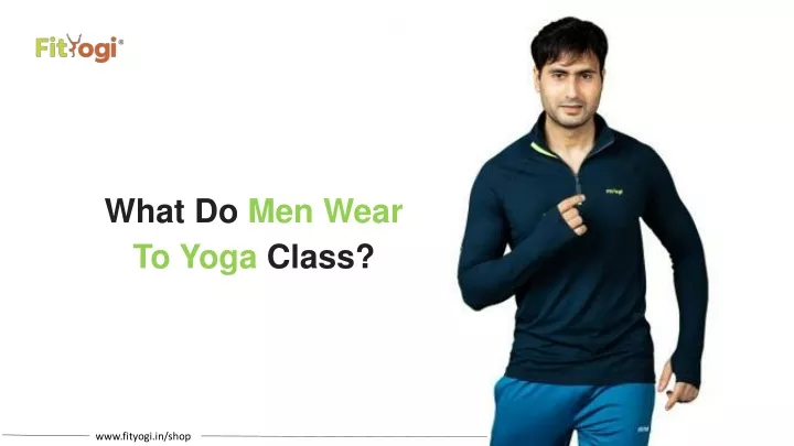 what do men wear to yoga class