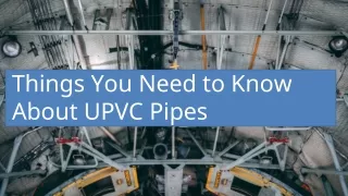 Things You Need to Know About UPVC Pipes