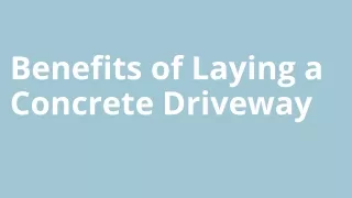 Benefits of Laying a Concrete Driveway