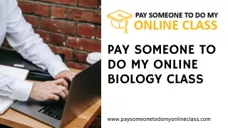 PAY SOMEONE TO DO MY ONLINE BIOLOGY CLASS