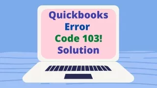 How To Fix QuickBooks Error 103?