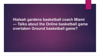 Hialeah gardens basketball coach Miami — Talks about the Online basketball game
