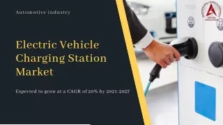 Electric Vehicle Charging Station Market 2021 global outlook, research, trends