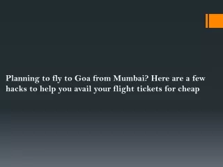 Planning to fly to Goa from Mumbai? Here are a few hacks to help you avail your