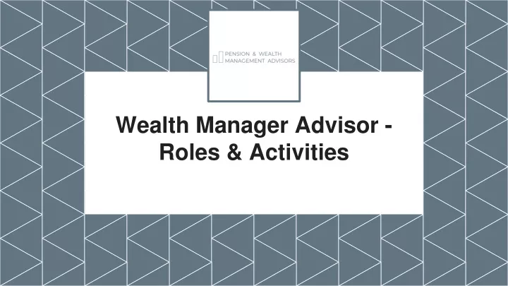 wealth manager advisor roles activities