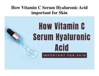 How Vitamin C Serum Hyaluronic Acid important for Skin