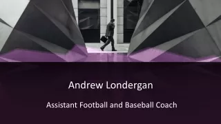 Andrew Londergan - Assistant Football and Baseball Coach