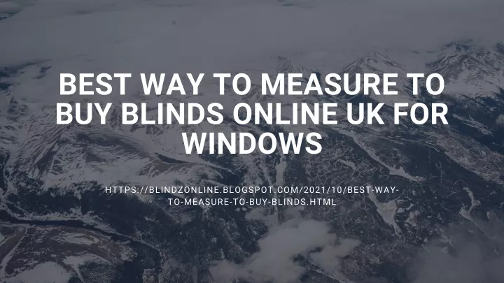 best way to measure to buy blinds online