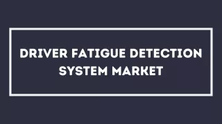 driver fatigue detection system market