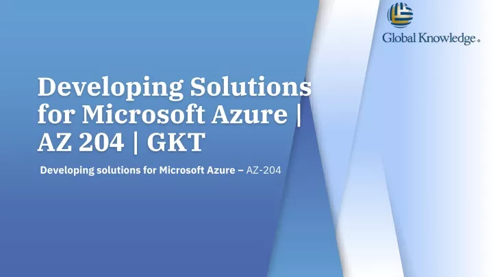 developing solutions for microsoft azure az 204